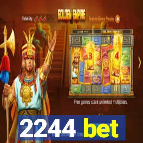 2244 bet